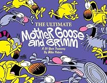 The Ultimate Mother Goose and Grimm: A 20-Year Treasury