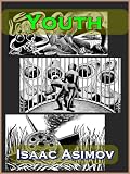 Youth By Isaac Asimov (Annotated)