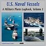 U.S. Naval Vessels, Volume 1: A Military Photo Logbook (Military Photo Logbook Vol 1)