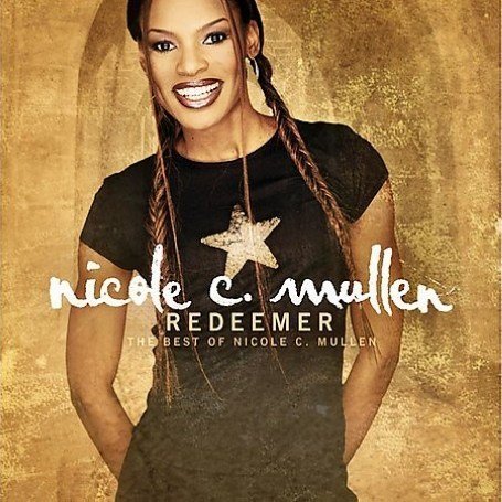 CD-Charts  Music : Redeemer: The Best of Nicole C. Mullen