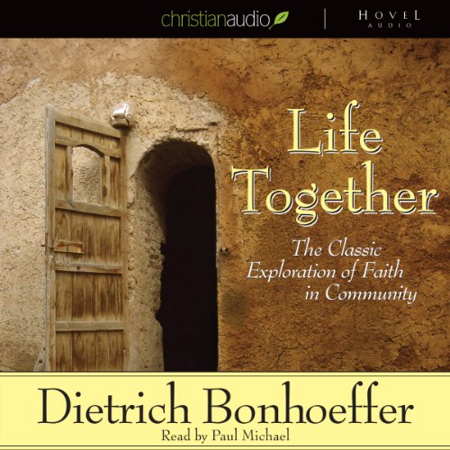 Download Life Together: The Classic Exploration of Faith in Community