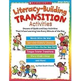 Literacy-Building Transition Activities: Dozens of Quick and Easy Activities That Infuse Learning Into Every Minute of the Day