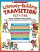 Literacy-Building Transition Activities: Dozens of Quick and Easy Activities That Infuse Learning Into Every Minute of the Day