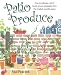 Patio
Produce:
How
to
Cultivate
a
Lot
of
Home-grown
Vegetables
from
the
Smallest
Possible
Space
