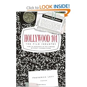Hollywood 101: The Film Industry by Frederick Levy