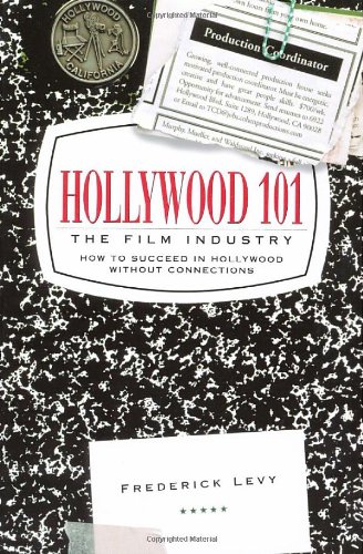 Hollywood 101: The Film Industry Hollywood 101: The Film Industry