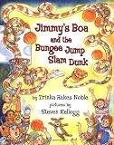 Jimmy's Boa  &  the Bungee Jump Slam Dunk