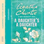 A Daughter's a Daughter: A Mary Westmacott Novel | [Agatha Christie]