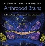 Arthropod Brains: Evolution, Functional Elegance, and Historical Significance