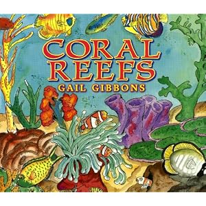 Coral Reefs by Gail Gibbons