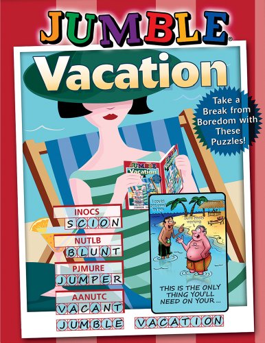 Jumble® Vacation: Take a Break from Boredom with These Puzzles! (Jumbles®)