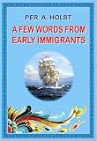 A Few Words From Early Immigrants