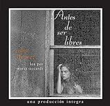 Antes de Ser Libres (Spanish Edition) by Alvarez Julia (2004-11-23) Audio CD