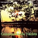 Regenwald Amazonas. Serie auf 4 Audio-CDs: Edition 1 Abenteuer Brasilien, Edition 2 Anavilhanas, Edition 3 Terra Firma, Edition 4 Geheimnisvolle ... N&auml;chte: Stimmen aus der Dunkelheit: Ed. 4