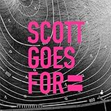 SCOTT GOES FOR