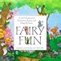 Fairy Fun: A Child's Fairyland of Enchanting Projects and Magical Games