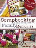 Scrapbooking Family Memories: All New Page Ideas Celebrating Special Occasions and Everyday Moments (Memory Makers)