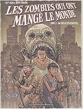 Les Zombies qui ont mang� le monde, tome 1