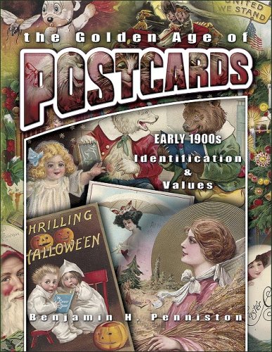 The Golden Age of Postcards Early 1900s (Identification & Values (Collector Books))
