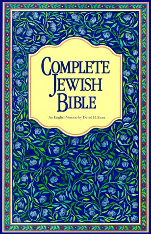 Complete Jewish Bible : An English Version of the Tanakh (Old Testament) and B Rit Hadashah (New Testament)
