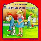 Let's Talk About Playing With Others: An Early Social Skills Book
