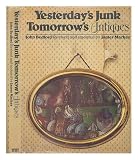 Yesterday's junk, tomorrow's antiques