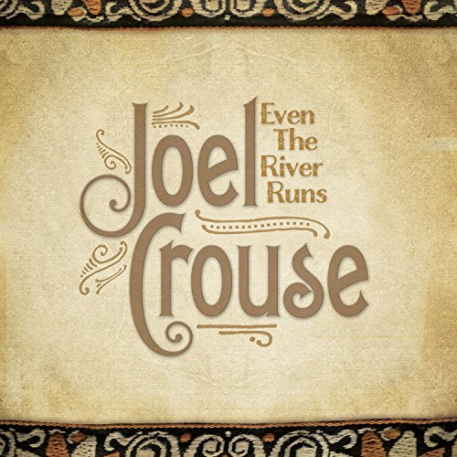 JOEL CROUSE - Even The River Runs - Zortam Music