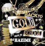 ��DJ HAZIME��Let��s take it back to the GOLD SCHOOL