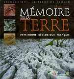 M�moire de la Terre : Patrimoine g�ologique fran�ais