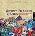 1,000 Artist Trading Cards: Innovative and Inspired Mixed Media ATCs (1000 Series)
