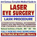 21st Century Complete Medical Guide to Laser Eye Surgery and the LASIK Procedure, Authoritative Government Documents, Clinical References, and Practical ... for Patients and Physicians (CD-ROM)