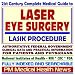21st Century Complete Medical Guide to Laser Eye Surgery and the LASIK Procedure, Authoritative Government Documents, Clinical References, and Practical ... for Patients and Physicians (CD-ROM)