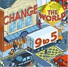 Change the World...