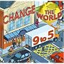 Change the World 9 to 5. 50 Actions to Change the World at Work