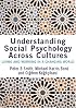 Understanding Social Psychology Across Cultures: Living and Working in a Changing World (Sage Social Psychology Program)