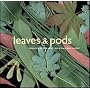 Leaves and Pods