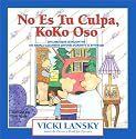 No es tu culpa, Koko Oso: It's Not Your Fault, Koko Bear, Spanish-Language Edition (Lansky, Vicki) (Spanish Edition)