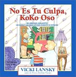 No es tu culpa, Koko Oso: It's Not Your Fault, Koko Bear, Spanish-Language Edition (Lansky, Vicki) (Spanish Edition)