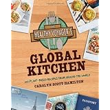 The Healthy Voyager's Global Kitchen: 150 Plant-Based Recipes From Around the World ~ Carolyn Scott-Hamilton