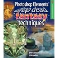 Photoshop Elements Drop Dead Fantasy Techniques (A Lark... by Derek Lea