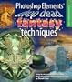 Photoshop Elements Drop Dead Fantasy Techniques (A Lark Photography Book)