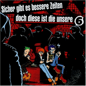 Sicher Gibt Es Bessere Zeiten Vol.6