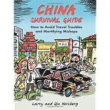 China Survival Guide: How to Avoid Travel Troubles and Mortifying Mishapsby Larry Herzberg