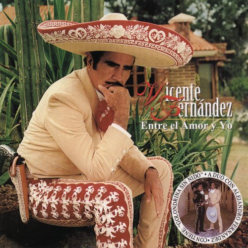 Vicente Fernández - Entre el Amor Y Yo - Zortam Music