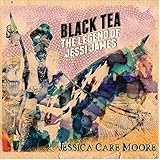 Black Tea: The Legend of Jessi James