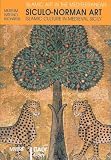 Italy Sicily: Arab-Norman Art: Islamic Culture in Medieval Sicily (Islamic Art in the Mediterranean)