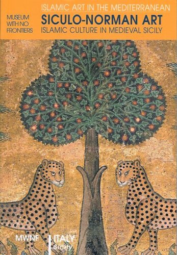 Italy Sicily: Arab-Norman Art: Islamic Culture in Medieval Sicily (Islamic Art in the Mediterranean)