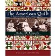 The American Quilt: A History of Cloth and Comfort 1750-1950 by Roderick Kiracofe and Mary Elizabeth Johnson