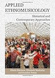 Applied ethnomusicology : historical and contemporary approaches