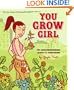 You Grow Girl: The Groundbreaking Guide to Gardening